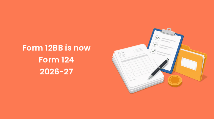 Form 12BB Is Now Form 124: Declarations and Proofs for 2026-27